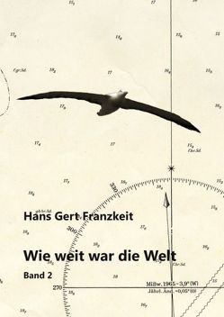 Wie weit war die Welt von Franzkeit,  Hans Gert