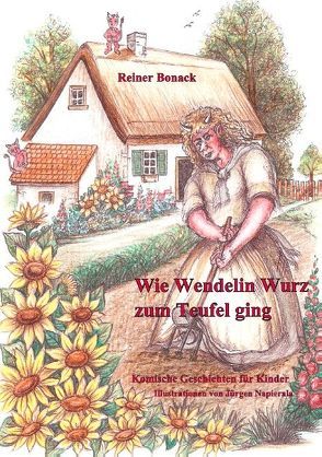 Wie Wendelin Wurz zum Teufel ging von Bonack,  Reiner