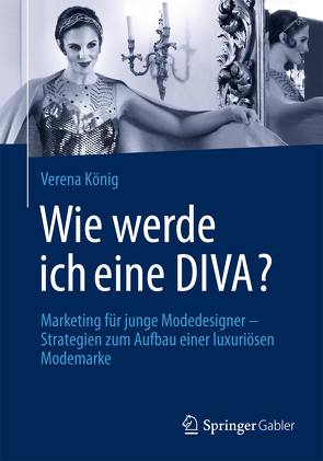 Wie werde ich eine DIVA? von König,  Verena