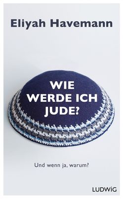 Wie werde ich Jude? von Havemann,  Eliyah