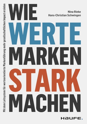 Wie Werte Marken stark machen von Rieke,  Nina, Schwingen,  Hans-Christian