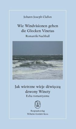 Wie Windvisionen gehen die Glocken Vinetas von Claßen,  Johann Joseph, Supady,  Dr. Grzegorz