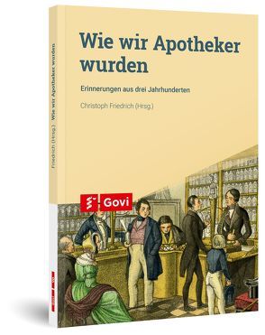 Wie wir Apotheker wurden von Friedrich,  Christoph