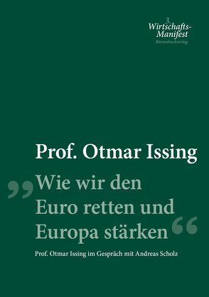 Wie wir den Euro retten und Europa stärken von Issing,  Otmar