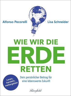 Wie wir die Erde retten von Pecorelli,  Alfonso, Schneider,  Lisa