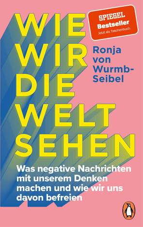 Wie wir die Welt sehen von Wurmb-Seibel,  Ronja von