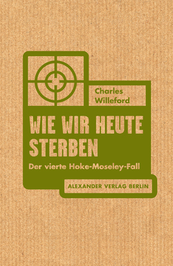 Wie wir heute sterben von Westlake,  Donald E, Willeford,  Charles