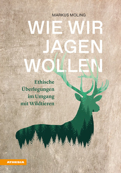 Wie wir jagen wollen von Lintner,  Martin M., Mangold,  Jörg, Moling,  Markus, Rabensteiner,  Günther