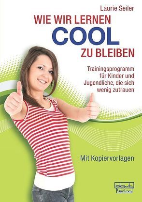 Wie wir lernen cool zu bleiben von Seiler,  Laurie