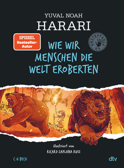 Wie wir Menschen die Welt eroberten von Harari,  Yuval Noah, Niehaus,  Birgit, Zaplana Ruiz,  Ricard