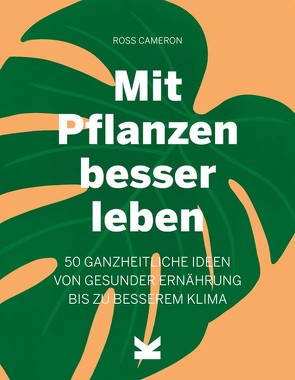 Mit Pflanzen besser leben von Cameron,  Ross Cameron, Krabbe,  Wiebke