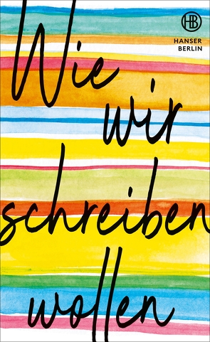 Wie wir schreiben wollen von Enard,  Mathias, Ford,  Richard, Inokai,  Yael, Kapitelman,  Dmitrij, Knecht,  Doris, Kullmann,  Katja, Lucadou,  Julia von, Neiman,  Susan, Schreiber,  Daniel, Wagner,  Jan