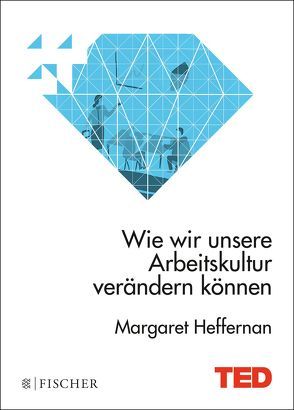 Wie wir unsere Arbeitskultur verändern können von Gabler,  Irmengard, Heffernan,  Margaret