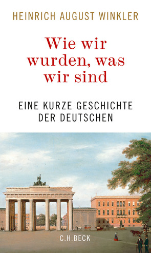 Wie wir wurden, was wir sind von Winkler,  Heinrich August