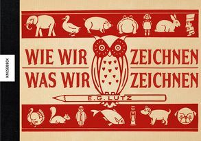 Wie wir zeichnen, was wir zeichnen von Lutz,  E. G., Schnappinger,  Christine