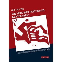 Wie wird der Faschismus geschlagen? von Trotzki,  Leo