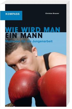 Wie wird man ein Mann von Brauner,  Christian