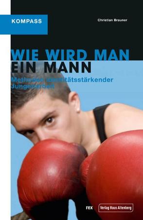 Wie wird man ein Mann von Brauner,  Christian