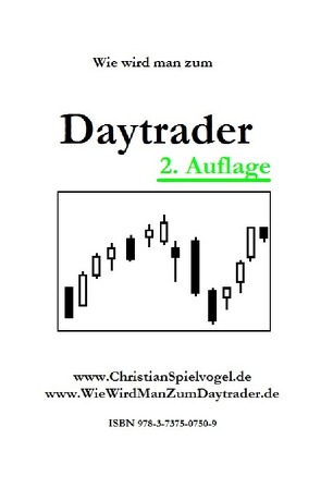 Wie wird man zum Daytrader von Spielvogel,  Christian