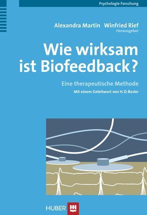 Wie wirksam ist Biofeedback? von Basler,  H.-D., Martin,  Alexandra, Rief,  Winfried