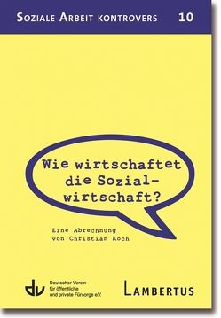 Wie wirtschaftet die Sozialwirtschaft? von Koch,  Christian