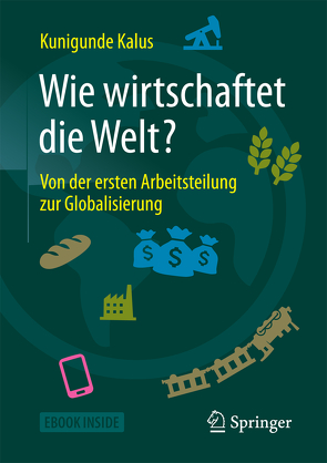 Wie wirtschaftet die Welt? von Kalus,  Kunigunde