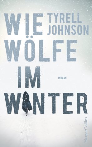 Wie Wölfe im Winter von Johnson,  Tyrell