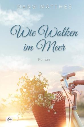 Wie Wolken im Meer von Matthes,  Dany