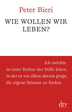 Wie wollen wir leben? von Bieri,  Peter