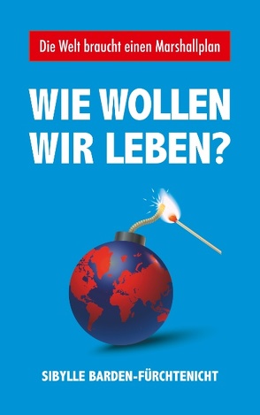 Wie wollen wir leben? von Barden-Fürchtenicht,  Sibylle