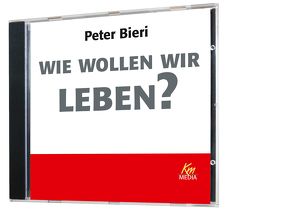 Wie wollen wir leben? von Bieri,  Peter