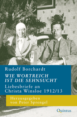 Wie wortreich ist die Sehnsucht von Borchardt,  Rudolf, Sprengel,  Peter