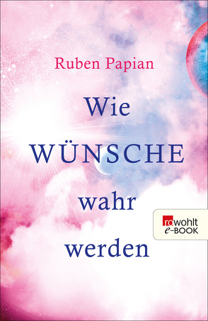 Wie Wünsche wahr werden von Graßtat,  Renate, Papian,  Ruben