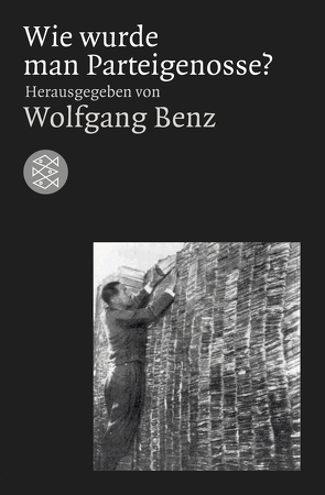 Wie wurde man Parteigenosse? von Benz,  Wolfgang