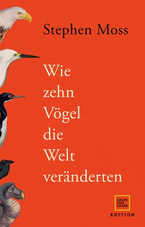 Wie zehn Vögel die Welt veränderten von Moss,  Stephen, Pesch,  Ursula, Ranke,  Elsbeth