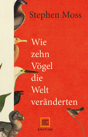 Wie zehn Vögel die Welt veränderten von Moss,  Stephen, Pesch,  Ursula, Ranke,  Elsbeth