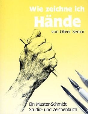 Wie zeichne ich Hände? von Senior,  Oliver