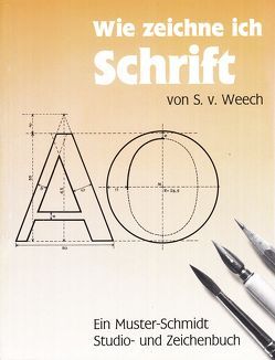 Wie zeichne ich Schrift? von Weech,  Sigmund von