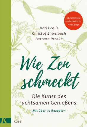 Wie Zen schmeckt von Proske,  Barbara, Richard,  Ursula, Shepherd-Kobel,  Katharina, Zirkelbach,  Christof, Zölls,  Doris