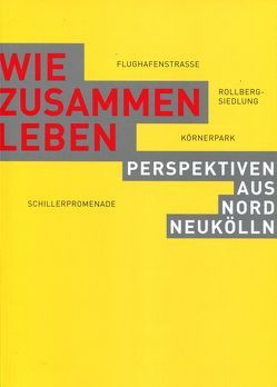 Wie zusammen leben von Bach,  Ursula, Bruns,  Thomas, Dilger,  Julia, Gößwald,  Udo, Hoffmann,  Barbara, Landmann,  Paula