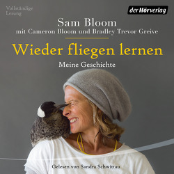 Wieder fliegen lernen von Bloom ,  Cameron, Bloom,  Samantha, Greive,  Bradley Trevor, Pannowitsch,  Ralf, Schwittau,  Sandra