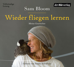 Wieder fliegen lernen von Bloom ,  Cameron, Bloom,  Samantha, Greive,  Bradley Trevor, Pannowitsch,  Ralf, Schwittau,  Sandra