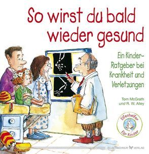So wirst du bald wieder gesund von Alley,  R.W., McGrath,  Tom