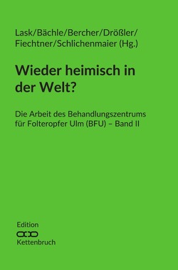 Wieder heimisch in der Welt? von Bächle,  Jana, Lask,  Theresa, Makowitzki,  Manfred, Schempp,  Regine, Traue,  Harald C.