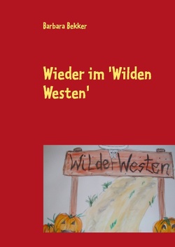 Wieder im ‚Wilden Westen‘ von Bekker,  Barbara, Krüger,  Christine