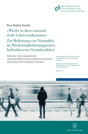 „Wieder in dieses normale zivile Leben reinkommen“. Zur Bedeutung von Normalität im Wiedereingliederungsprozess haftentlassener Sexualstraftäter. von Gauder,  Kira-Sophie