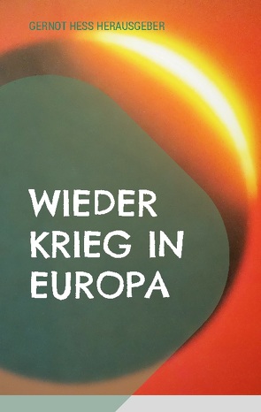 Wieder Krieg in Europa von Hess,  Gernot