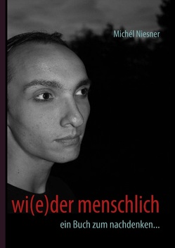 wi(e)der menschlich von Niesner,  Michél