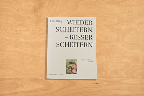 WIEDER SCHEITERN – BESSER SCHEITERN von Haag,  Filip, Nill,  Balts