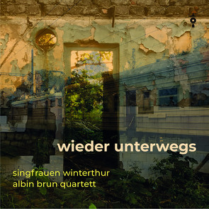 Wieder unterwegs von Albin Brun Quartett, Singfrauen Winterthur